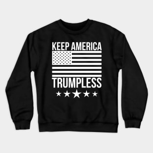 Keep America Trumpless - Funny Anti Trump Crewneck Sweatshirt